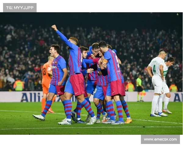 巴塞罗那对阵埃尔切 不败之师激情碰撞再度上演